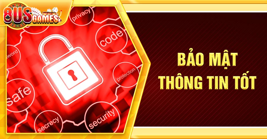 Bảo mật thông tin tốt