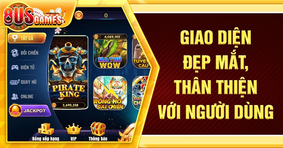 Giao diện đẹp mắt, thân thiện với người dùng