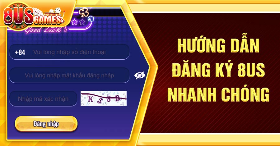 Hướng dẫn đăng ký 8US nhanh chóng