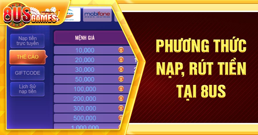 Phương thức nạp rút tiền Tại 8US